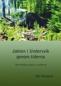 Jakten i Undersvik genom tiderna
