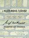 I kulturens tjnst : Bengt Cnattingius, museiman och folkbildare