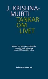 Tankar om livet : problem som m�ter varje m�nniska - med djup insikt tolkade av en av v�rldens andliga ledare