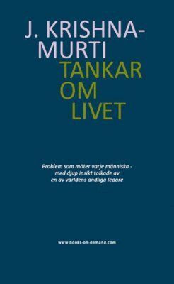 J. Krishnamurti - Tankar om livet : problem som möter varje människa - med djup insikt tolkade av en av världens andliga ledare, Häftad