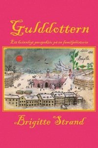 e-Bok Gulddottern  ett kvinnligt perspektiv på en familjehistoria