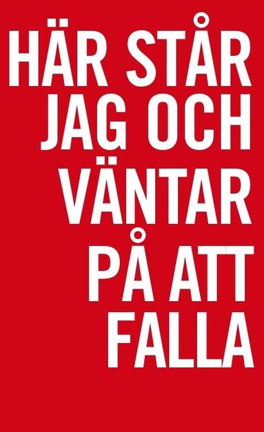 SWK Leandoer - Här står jag och väntar på att falla : hemlösa dikter, Pocket