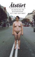 tstrt : en antologi om tstrningar, fett, mat och makt