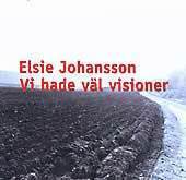 Elsie Johansson - Vi hade väl visioner, Ljudbok
