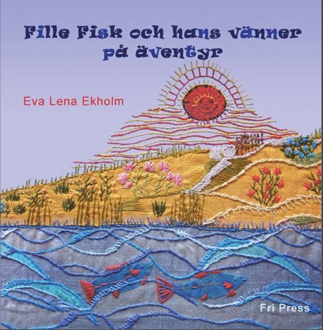Eva Lena Ekholm - Fille Fisk och hans vänner på äventyr, Häftad