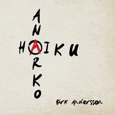 Birk Andersson Anarko haiku