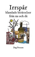 Irrspr : blandade berttelser frn nu och d
