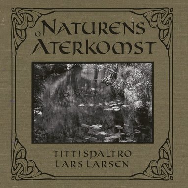 Titti Spaltro, Lars Larsen Naturens återkomst