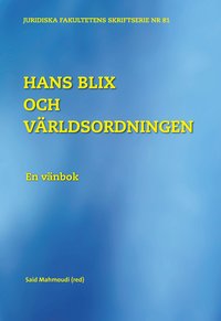 Hans Blix och v�rldsordningen : en v�nbok