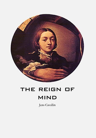 Jens Cavallin - The reign of mind, Häftad. Tillgänglighet: Lägg i varukorg