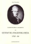 Gudmund Jran Adlerbeth om Gustaf lll:s italienska resa