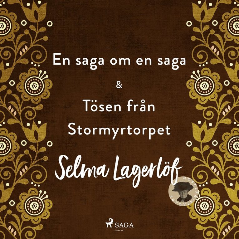 Selma Lagerlöf - En saga om en saga & Tösen från Stormyrtorpet, Ljudbok
