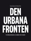 Den urbana fronten : en dokumentation av makten ver staden