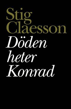 Stig Claesson Döden heter Konrad