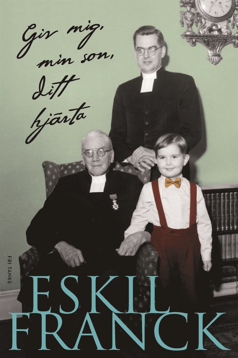 Eskil Franck - Giv mig, min son, ditt hjärta, E-bok