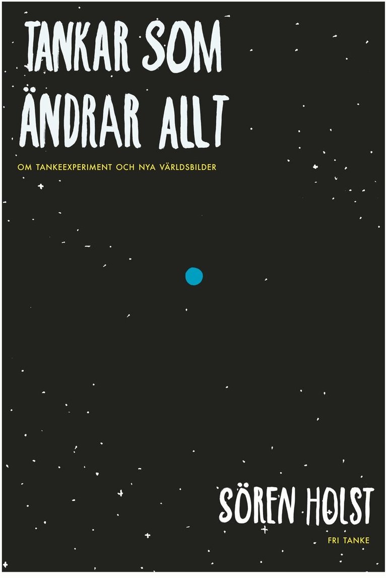 Sören Holst - Tankar som ändrar allt : om tankeexperiment och nya världsbilder, E-bok