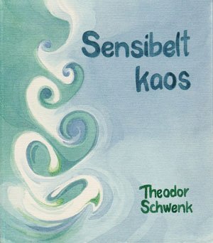 Theodor Schwenk Sensibelt kaos