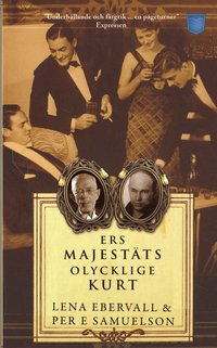 e-Bok Ers Majestäts olycklige Kurt  en roman med verklighetsbakgrund <br />                        Pocket