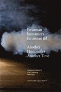 En annan humaniora : En annan tid = Another Humanities : Another time