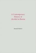 A Contemporary History of Alcohol in Russia