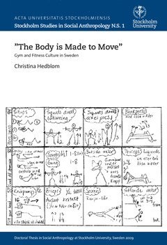"The body is made to move" : gym and fitness culture in Sweden av Christina Hedblom
