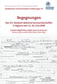 Begegnungen : Das VIII. Nordisch-Baltische Germanistentreffen in Sigtuna vom 11. bis 13.6 2009