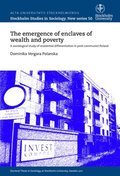 The emergence of enclaves of wealth and poverty : A sociological study of residential differentiation in post-communist Poland