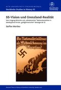 SS-Vision und Grenzland-Realitt : vom Umgang dnischer und "volksdeutscher" Nationalsozialisten in Snderjylland mit der "grossgermanischen" Ideologie der SS