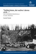 "Solidariteten, det vackra i denna strid- " : Spelet om Norbergsstrejken : 1891-92 : en studie i arbetarkultur