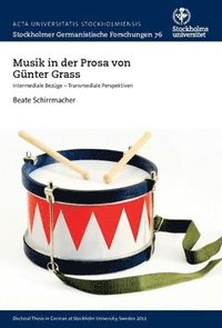 Musik in der prosa von Gnter Grass : intermediale Bezge  -Transmediale Perspektiven