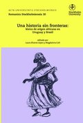Una historia sin fronteras : lxico de origen africano en Uruguay y Brasil
