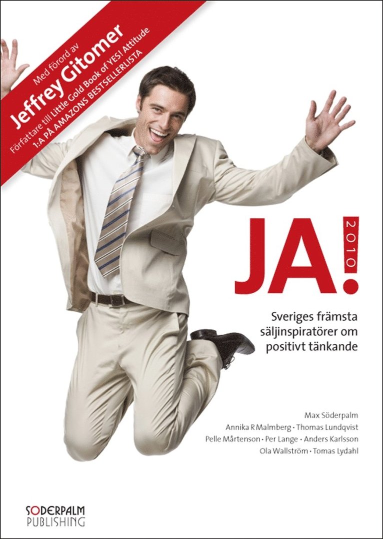 Max Söderpalm, Pelle Mårtenson, Jeffrey Gitomer, Annika R Malmberg, Thomas Lundqvist, Per Lange, Tomas Lydahl, Anders Karlsson, Ola Wallström - JA! 2010 - Sveriges främsta säljinspiratörer om positivt tänkande, E-bok