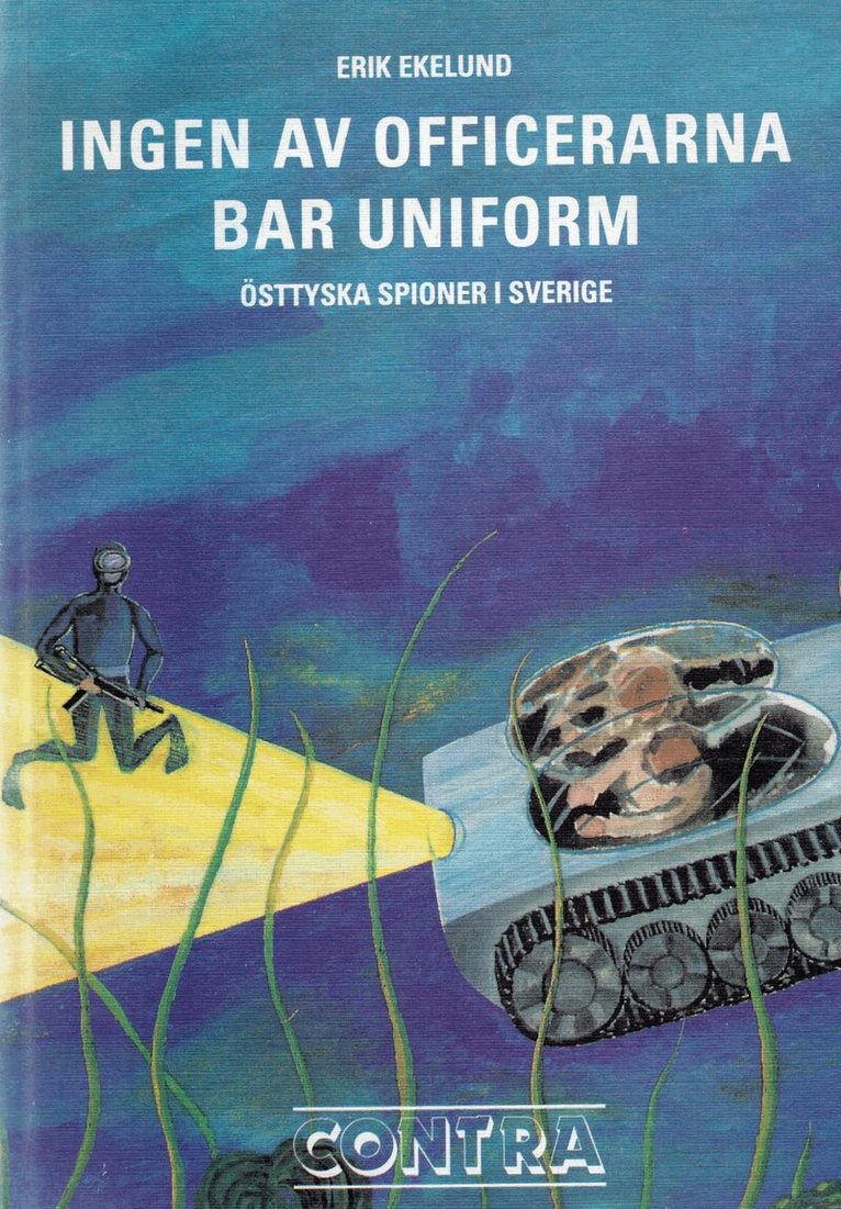 Erik Ekelund - Ingen av officerarna bar uniform, Inbunden