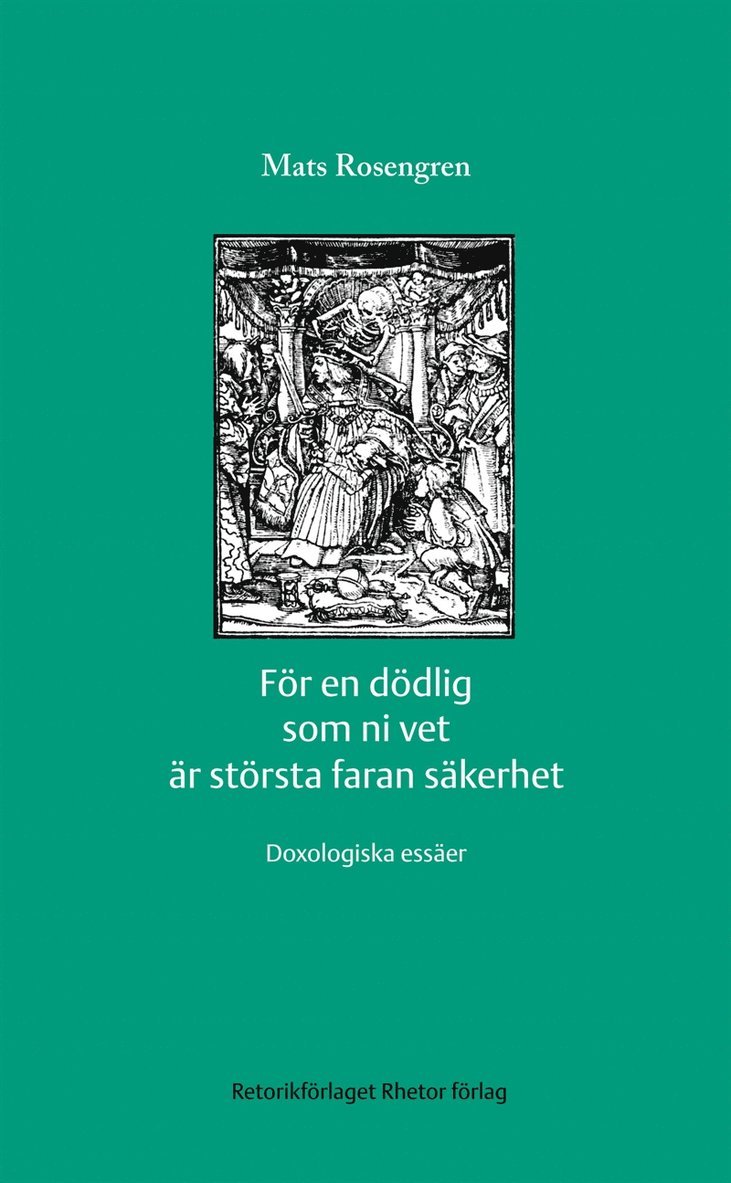 Mats Rosengren - För en dödlig som ni vet är största faran säkerhet, E-bok