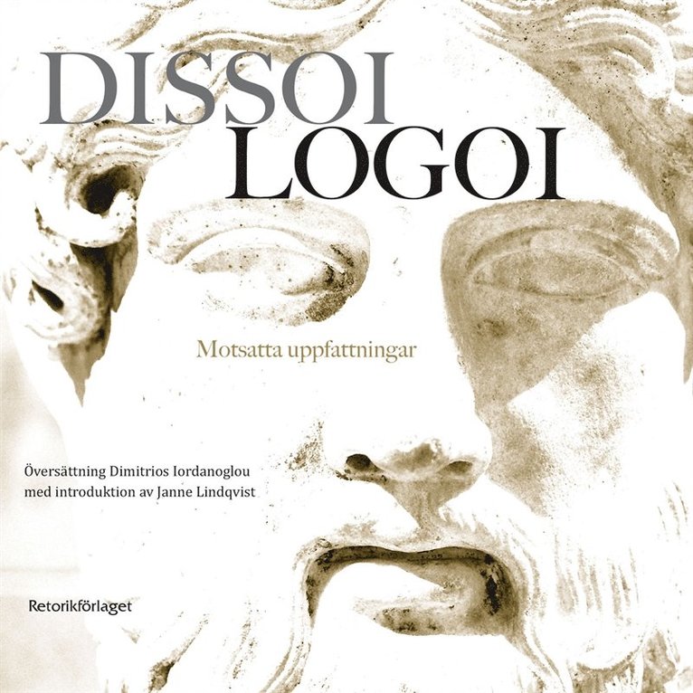 Janne Lindqvist - Dissoi Logoi. Motsatta uppfattningar, E-bok