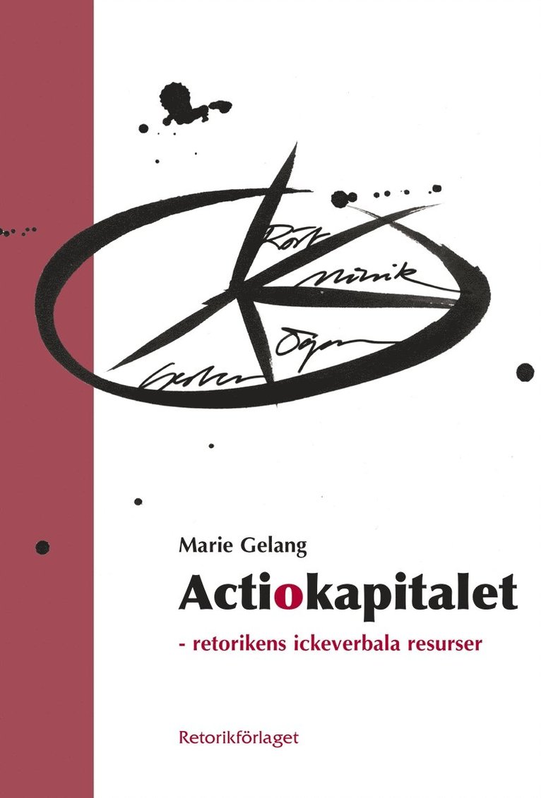 Marie Gelang - Actiokapitalet. Retorikens ickeverbala resurser, E-bok