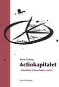Actiokapitalet. Retorikens ickeverbala resurser