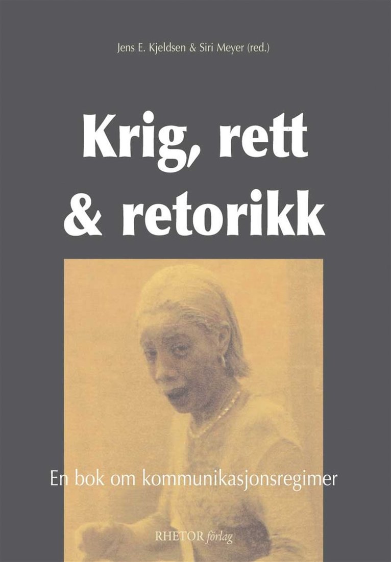 Jens E. Kjeldsen, Siri Meyer - Krig, rett & retorikk – en bok om kommunikasjonsregimer, E-bok