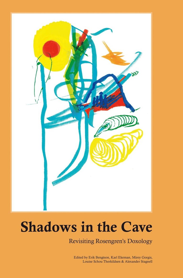 Erik Bengtson, Mirey Gorgis, Karl Ekeman, Louise Schou Therkildsen, Alexander Stagnell - Shadows in the Cave Revisiting Mats Rosengren’s Doxology, E-bok