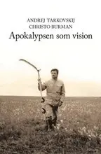 Andrej Tarkovskij, Christo Burman - Apokalypsen som vision, Inbunden
