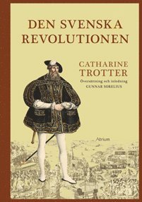 Catharine Trotter Den svenska revolutionen