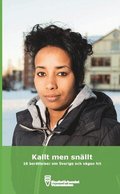 Kallt men sn�llt : 16 ber�ttelser om Sverige och v�gen hit