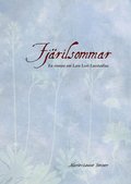 Fj�rilsommar : en roman om Lars Levi Laestadius f�re v�ckelsen
