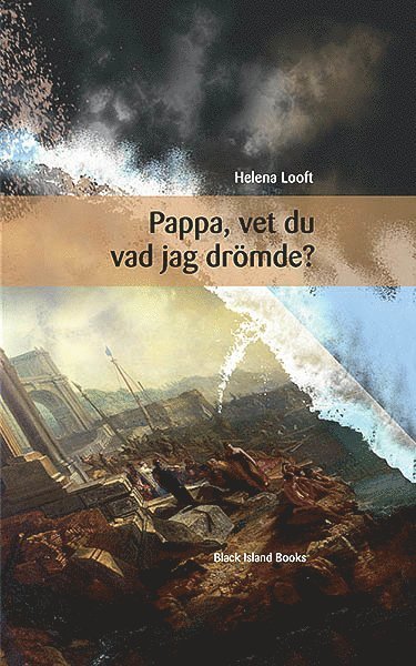 Helena Looft Pappa vet du vad jag drömde?