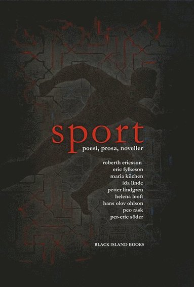 Eric Fylkeson, Maria Küchen, Ida Linde, Petter Lindgren, Hans Olov Ohlson Sport : poesi prosa noveller