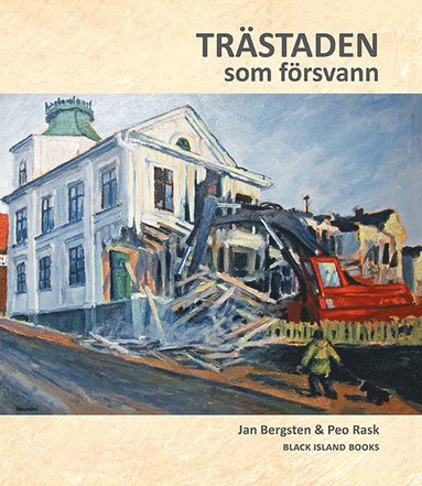 Peo Rask, Jan Bergsten Trästaden som försvann