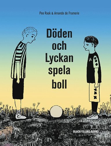 Peo Rask, Amanda de Frumerie Döden och Lyckan spela boll