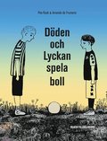 D�den och Lyckan spela boll