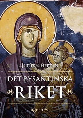 Judith Herrin - Det bysantinska riket, Inbunden