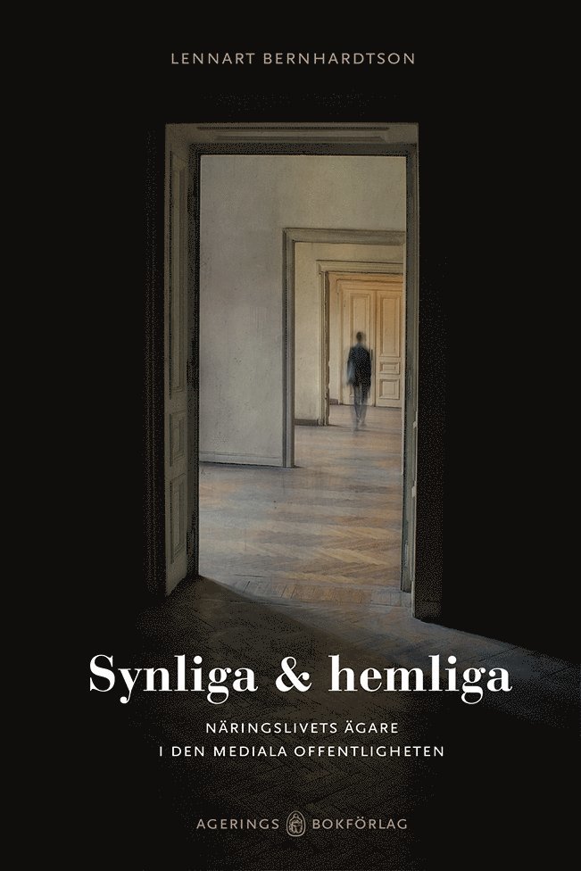 Lennart Bernhardtson - Synliga & hemliga : näringslivets ägare i den mediala offentligheten, Häftad